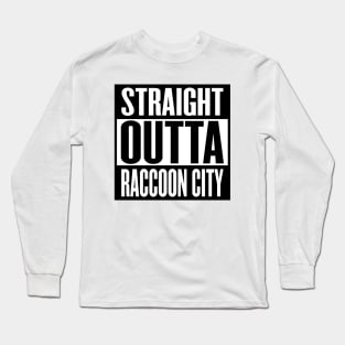 Straight Outta Raccoon City Long Sleeve T-Shirt